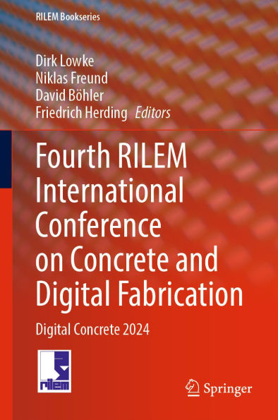 Fourth RILEM International Conference on Concrete and Digital Fabrication: Digital Concrete 2024