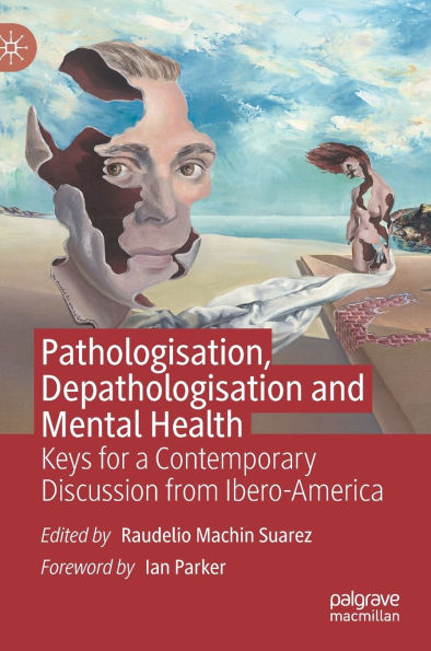 Pathologisation, Depathologisation and Mental Health: Keys for a Contemporary Discussion from Ibero-America