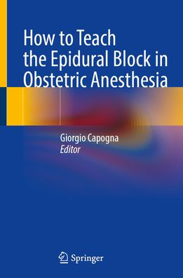How to Teach the Epidural Block Obstetric Anesthesia