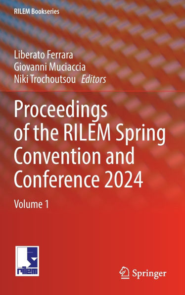 Proceedings of the RILEM Spring Convention and Conference 2024: Volume