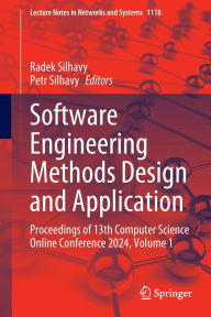 Title: Software Engineering Methods Design and Application: Proceedings of 13th Computer Science Online Conference 2024, Volume 1, Author: Radek Silhavy