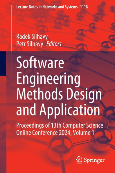 Software Engineering Methods Design and Application: Proceedings of 13th Computer Science Online Conference 2024, Volume 1