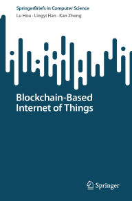 Title: Blockchain-Based Internet of Things, Author: Lu Hou