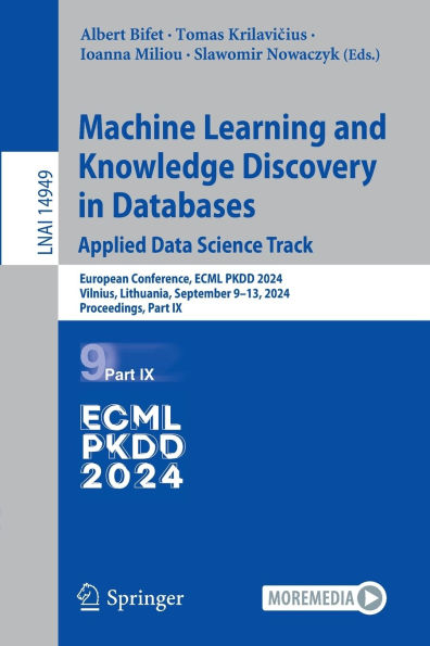 Machine Learning and Knowledge Discovery Databases. Applied Data Science Track: European Conference, ECML PKDD 2024, Vilnius, Lithuania, September 9-13, Proceedings, Part IX