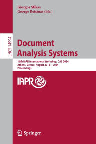 Title: Document Analysis Systems: 16th IAPR International Workshop, DAS 2024, Athens, Greece, August 30-31, 2024, Proceedings, Author: Giorgos Sfikas