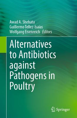 Alternatives to Antibiotics against Pathogens Poultry