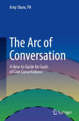 The Arc of Conversation: A How-to Guide for Goals of Care Conversations