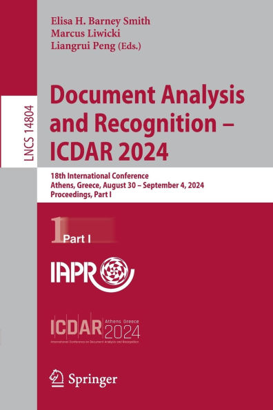 Document Analysis and Recognition - ICDAR 2024: 18th International Conference, Athens, Greece, August 30-September 4, 2024, Proceedings, Part I