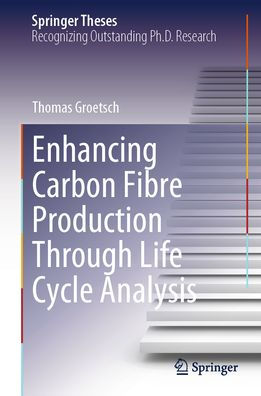 Enhancing Carbon Fibre Production Through Life Cycle Analysis