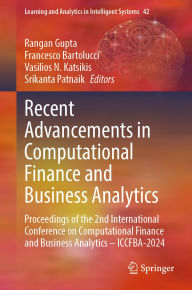 Title: Recent Advancements in Computational Finance and Business Analytics: Proceedings of the 2nd International Conference on Computational Finance and Business Analytics - ICCFBA-2024, Author: Rangan Gupta