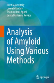 Title: Analysis of Amyloid Using Various Methods, Author: Josef Makovitzky