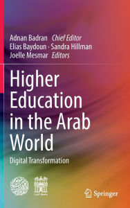 Title: Higher Education in the Arab World: Digital Transformation, Author: Adnan Badran