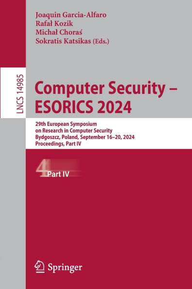 Computer Security - ESORICS 2024: 29th European Symposium on Research Security, Bydgoszcz, Poland, September 16-20, 2024, Proceedings, Part IV