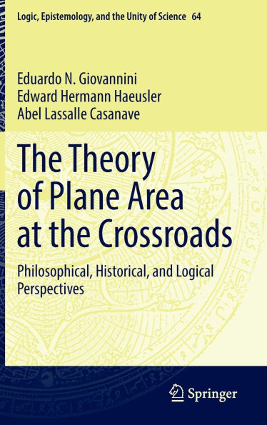 the Theory of Plane Area at Crossroads: Philosophical, Historical, and Logical Perspectives