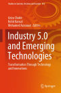 Industry 5.0 and Emerging Technologies: Transformation Through Technology and Innovations