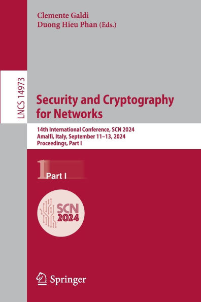 Security and Cryptography for Networks: 14th International Conference, SCN 2024, Amalfi, Italy, September 11-13, Proceedings, Part I