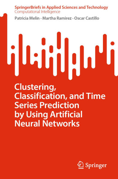 Clustering, Classification, and Time Series Prediction by Using Artificial Neural Networks