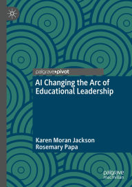 Title: AI Changing the Arc of Educational Leadership, Author: Karen Moran Jackson