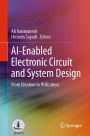 AI-Enabled Electronic Circuit and System Design: From Ideation to Utilization