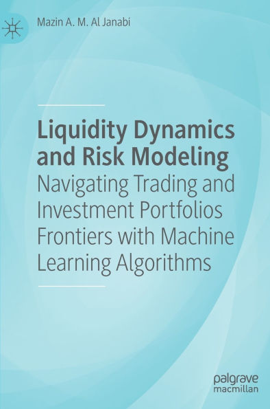 Liquidity Dynamics and Risk Modeling: Navigating Trading Investment Portfolios Frontiers with Machine Learning Algorithms