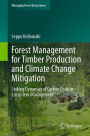 Forest Management for Timber Production and Climate Change Mitigation: Linking Dynamics of Carbon Cycle in Ecosystem Management