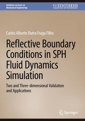 Reflective Boundary Conditions SPH Fluid Dynamics Simulation: Two and Three-dimensional Validation Applications