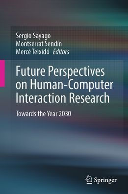Future Perspectives on Human-Computer Interaction Research: Towards the Year 2030