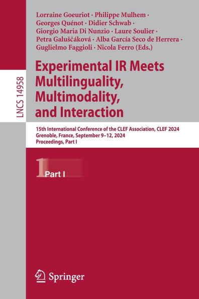 Experimental IR Meets Multilinguality, Multimodality, and Interaction: 15th International Conference of the CLEF Association, 2024, Grenoble, France, September 9-12, Proceedings, Part I