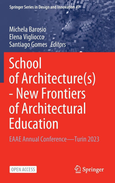 School of Architecture(s) - New Frontiers of Architectural Education: EAAE Annual Conference-Turin 2023