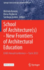 School of Architecture(s) - New Frontiers of Architectural Education: EAAE Annual Conference-Turin 2023