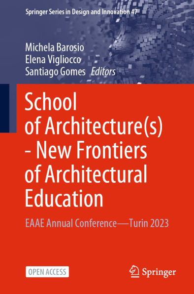 School of Architecture(s) - New Frontiers of Architectural Education: EAAE Annual Conference-Turin 2023
