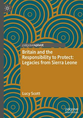 Britain and the Responsibility to Protect: Legacies from Sierra Leone