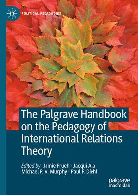 the Palgrave Handbook on Pedagogy of International Relations Theory
