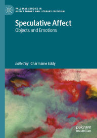 Title: Speculative Affect: Objects and Emotions, Author: Charmaine Eddy