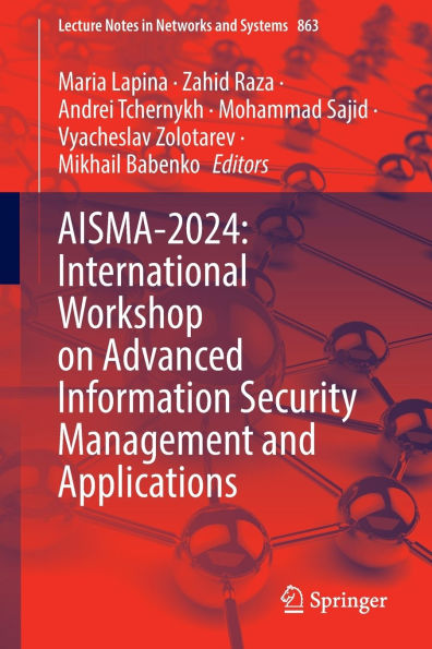 AISMA-2024: International Workshop on Advanced Information Security Management and Applications