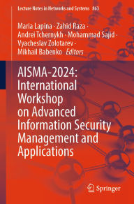 Title: AISMA-2024: International Workshop on Advanced Information Security Management and Applications, Author: Maria Lapina