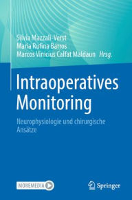 Title: Intraoperatives Monitoring: Neurophysiologie und chirurgische Ansätze, Author: Silvia Mazzali-Verst