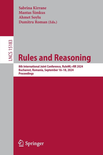 Rules and Reasoning: 8th International Joint Conference, RuleML+RR 2024, Bucharest, Romania, September 16-18, Proceedings