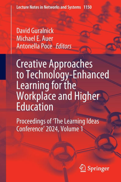 Creative Approaches to Technology-Enhanced Learning for the Workplace and Higher Education: Proceedings of 'The Ideas Conference' 2024. Volume 1