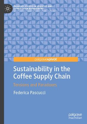 Sustainability the Coffee Supply Chain: Tensions and Paradoxes