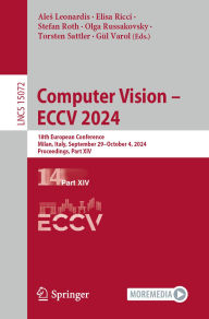 Title: Computer Vision - ECCV 2024: 18th European Conference, Milan, Italy, September 29-October 4, 2024, Proceedings, Part XIV, Author: Ales Leonardis