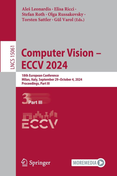 Computer Vision - ECCV 2024: 18th European Conference, Milan, Italy, September 29-October 4, 2024, Proceedings