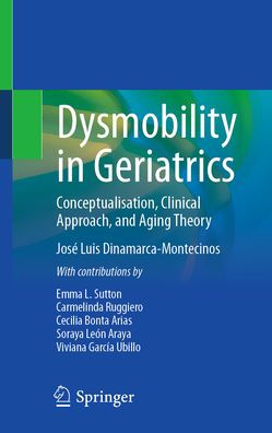 Dysmobility Geriatrics: Conceptualisation, Clinical Approach, and Aging Theory