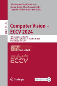 Title: Computer Vision - ECCV 2024: 18th European Conference, Milan, Italy, September 29-October 4, 2024, Proceedings, Part LXVII, Author: Ales Leonardis
