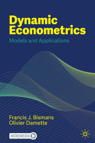 Title: Dynamic Econometrics: Models and Applications, Author: Francis J. Bismans