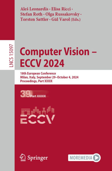 Computer Vision - ECCV 2024: 18th European Conference, Milan, Italy, September 29-October 4, 2024, Proceedings, Part XXXIX