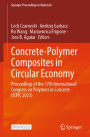 Concrete-Polymer Composites in Circular Economy: Proceedings of the 17th International Congress on Polymers in Concrete (ICPIC 2023)