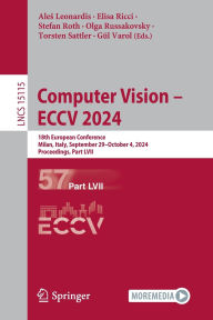 Title: Computer Vision - ECCV 2024: 18th European Conference, Milan, Italy, September 29-October 4, 2024, Proceedings, Part LVII, Author: Ales Leonardis