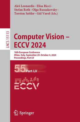 Computer Vision - ECCV 2024: 18th European Conference, Milan, Italy, September 29-October 4, 2024, Proceedings, Part LV