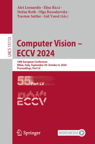 Title: Computer Vision - ECCV 2024: 18th European Conference, Milan, Italy, September 29-October 4, 2024, Proceedings, Part LV, Author: Ales Leonardis